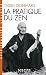 LA PRATIQUE DU ZEN