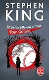Stephen King - LA Petite Fille Qui Aimait Tom Gordon