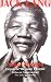 Jack Lang: Nelson Mandela : Leçon de vie pour l'avenir