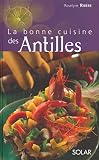 La Bonne cuisine des Antilles
