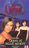 Charmed, tome 4 : Quand le pass&eacute; revient
