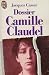 Dossier Camille Claudel : Pr�sent� par Jeanne Fayard : Introduction de Monique Laurent : Collection : J'ai lu n� 2615