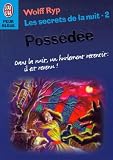 Les Secrets de la nuit - Poss&eacute;d&eacute;e