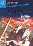 Les Secrets de la nuit, num&eacute;ro 1. Le Spectre