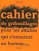 Claire Fay: Cahier de gribouillages pour adultes qui s'ennuient au bureau