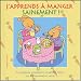 J'apprend � manger sainement!