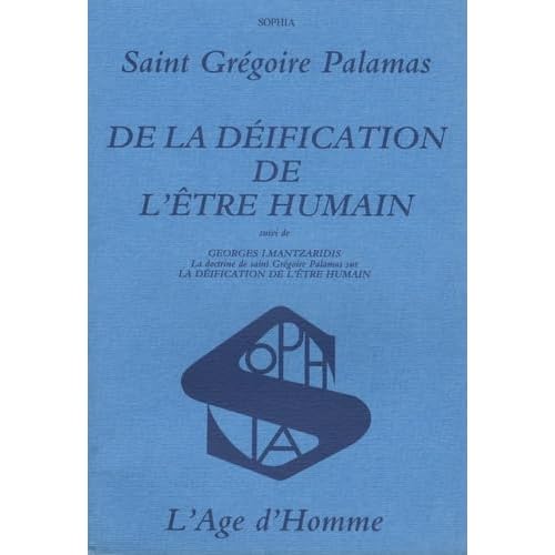 saint Gregoire Palamas, livre sur la deification de l'etre humain, editions Age d'Homme