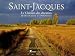 Saint-Jacques : Le Chemin des chemins, du Puy-en-Velay à Compostelle