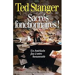 Sacrés fonctionnaires ! : Un Américain face à notre bureaucratie