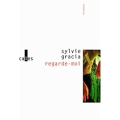 Regarde-moi, de Sylvie Gracia