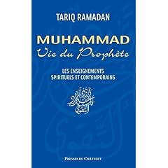 Muhammad, Vie du Prophète. Enseignements spirituels et contemporains