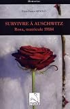 Survivre � Auschwitz : Rosa, matricule 19104