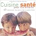 Cuisine sant� pour vos enfants : 60 recettes pour des petits anges en pleine forme