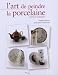 L'art de peindre la porcelaine : Création et techniques