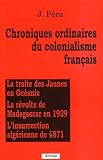 Chroniques ordinaires du colonialisme fran�ais