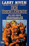 Die Kzin- Kriege 4. Der &Uuml;berlebende. Abenteuer aus dem Ringweltuniversum.