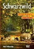 Schwarzwild. Biologie, Verhalten, Hege und Jagd  BLV Verlagsgesellschaft mbH