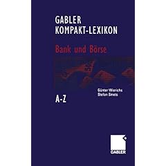 Gabler Kompakt-Lexikon Bank und Börse. 2.000 Begriffe nachschlagen, verstehen, anwenden - A-Z (Broschiert)
