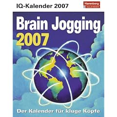 Brain Jogging 2007. Harenberg IQ-Kalender. Der Kalender für kluge Köpfe. (Kalender)