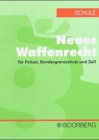 Neues Waffenrecht f�r Polizei, Bundesgrenzschutz und Zoll  Boorberg