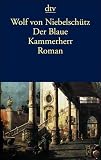 Der Blaue Kammerherr. Galanter Roman in vier B&auml;nden.