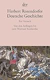 Deutsche Geschichte. Ein Versuch 1. Von den Anf&auml;ngen bis zum Wormser Konkordat.