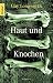 Haut und Knochen.