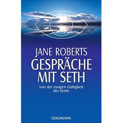 Gespräche mit Seth. Von der ewigen Gültigkeit der Seele. (Sondereinband)