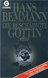 Die besch&auml;digte G&ouml;ttin. Roman.