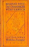 Das Chasarische W&ouml;rterbuch. M&auml;nnliches Exemplar. Lexikonroman in 100 000 W&ouml;rtern.