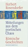 Mitteilungen aus dem poetischen Chaos: R&ouml;mische Geschichten