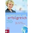Authentisch und erfolgreich. Body-Mind-Coaching für Frauen (Broschiert)