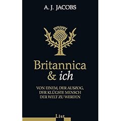 Britannica & ich. Von einem, der auszog, der klügste Mensch der Welt zu werden (Gebundene Ausgabe)