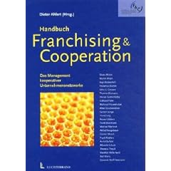 Handbuch Franchising and Cooperation. Das Management kooperativer Unternehmensnetzwerke (Gebundene Ausgabe)