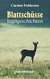 Blattsch�sse / Auf dem Hochsitz. 2 B�nde. Jagdgeschichten  Rosenheimer Verlagshaus