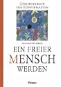Ein freier Mensch werden: Dieses Buch ist ein zeitgem��es Geschenk f�r Konfirmandinnen und Konfirmanden. Ein Erinnerungsalbum an den Tag der Konfirmation mit begleitenden Texten f�r den weiteren Lebensweg und eingelegtem Konfirmandenschein.