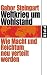 Weltkrieg um Wohlstand. Wie Macht und Reichtum neu verteilt werden