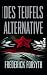 Des Teufels Alternative.