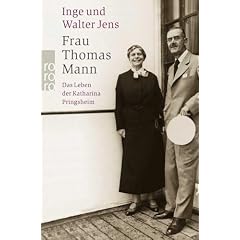 Frau Thomas Mann. Das Leben der Katharina Pringsheim.