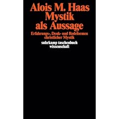 Mystik als Aussage. Erfahrungs-, Denk- und Redeformen christlicher Mystik. (Taschenbuch)