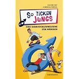 So ticken Jungs. Eine Gebrauchsanweisung für Mädchen (Broschiert)
