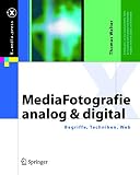 MediaFotografie - analog und digital. Begriffe, Techniken, Web  Springer, Berlin