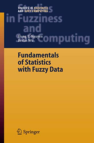 Science/Engineering Fundamentals of Statistics with Fuzzy Data (Studies in Fuzziness and Soft Computing)