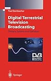 Digital Terrestrial Television Broadcasting: Designs, Systems and Operation (Engineers in Telecommunications)
