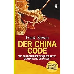 Der China-Code. Wie das boomende Reich der Mitte Deutschland verändert (Broschiert)