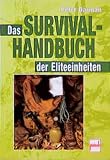 Das Survivalhandbuch der Eliteeinheiten  Pietsch Verlag