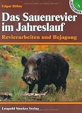Das Sauenrevier im Jahreslauf. Revierarbeiten und Bejagung  Stocker