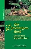 Der Dreistangenbock und andere Jagderlebnisse  Stocker
