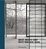 Mies van der Rohe: West meets East By Werner Blaser