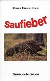 Saufieber. Erinnerungen an fast unglaubliche Jagderlebnisse  Neumann-Neudamm